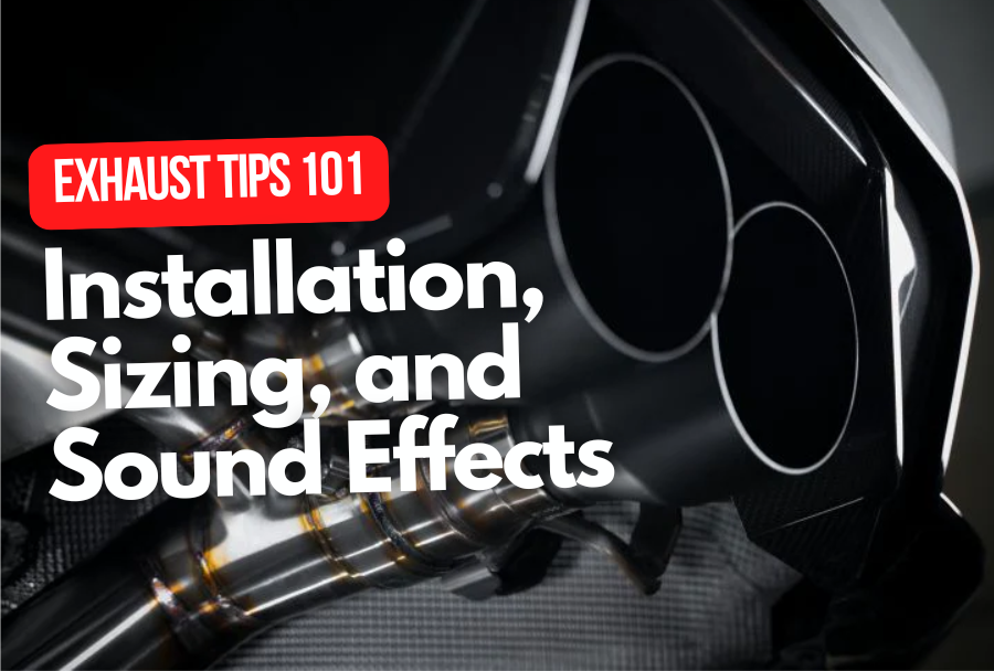 Exhaust Tips 101: Installation, Sizing, and Sound Effects