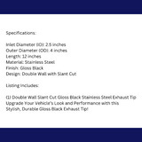 2.5" IDX4"X12" Double Wall Slant Cut S/S Gloss Black Exhaust Tip 2540BK-12