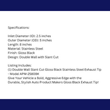 2.5" IDX5"X8" Double Wall Slant Cut Stainless Gloss Black Exhaust Tip 2580BK