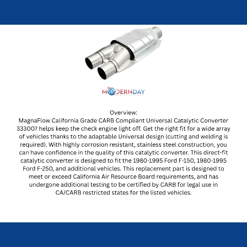 MagnaFlow universal catalytic converter 2.5 inch inlet/outlet stainless steel CARB compliant 333007