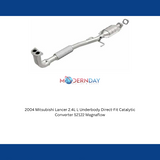 MagnaFlow direct-fit catalytic converter fits 2004 Mitsubishi Lancer 2.4L and 2004 Mitsubishi Lancer 2.4L L 2.4L stainless steel CARB compliant OBDII 52122