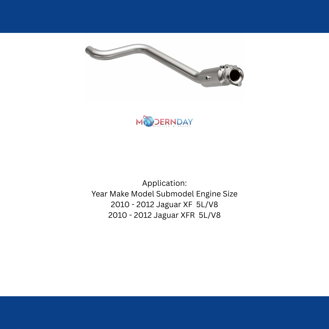 MagnaFlow direct-fit catalytic converter fits 2010-2012 Jaguar XF and Jaguar XFR, this and 2010 2012 Jaguar XF 5.0L stainless steel CARB compliant 5561300