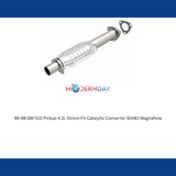 MagnaFlow direct-fit catalytic converter fits 1995 Chevrolet GM S10 4.3L and 1995 GMC Sonoma 4.3L stainless steel Federal EPA compliant OBDII 93483