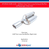 XFORCE S12R-2.25 - S/Steel Oval Twin Loop Exhaust Muffler w/Passenger Side Inlet